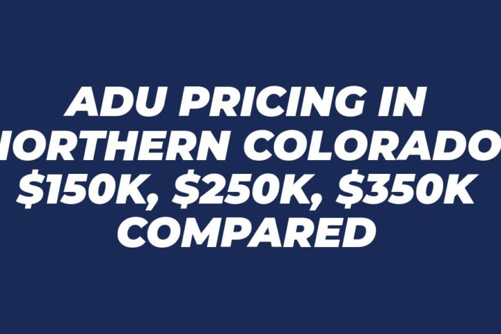 ADU PRICING IN NORTHERN COLORADO
